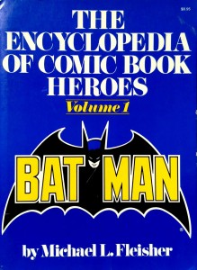 Michael Fleisher, The Encyclopedia of Comic Book Heroes Batman