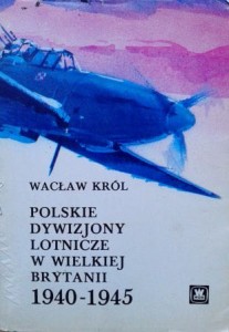 Wacław Król, Polskie dywizjony lotnicze w Wielkiej Brytanii