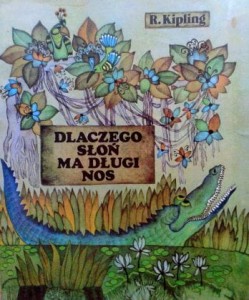 R. Kipling, Dlaczego słoń ma długi nos
