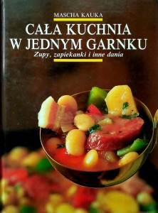 Mascha Kauka, Cała kuchnia w jednym garnku