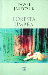 Paweł Jaszczuk, Foresta Umbra