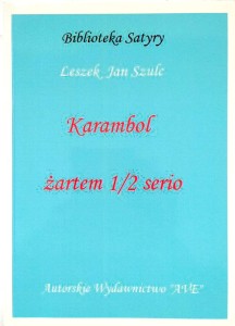 Leszek Jan Szulc, Karambol żartem 1/2 serio