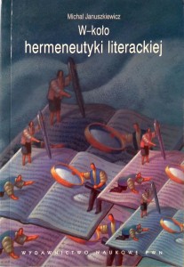 Michał Januszkiewicz, W koło hermeneutyki literackiej