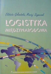 Elżbieta Gołembska Maciej Szymczak, Logistyka międzynarodowa