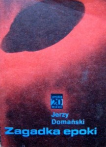 Jerzy Domański, Zagadka epoki