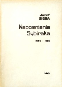 Józef Sigda, Wspomnienia Sybiraka 1944- 1955