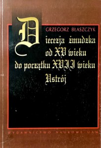 Grzegorz Błaszczyk, Diecezja żmudzka od XV do początku XVII wieku