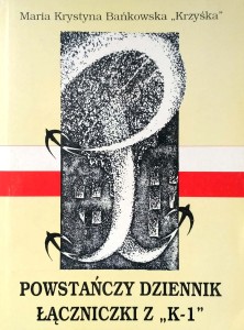 Maria Krystyna Bańkowska Krzyśka, Powstańczy dziennik Łączniczki z K-1