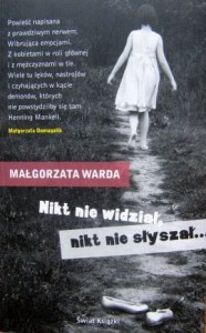 Małgorzata Warda, Nikt nie widział, nikt nie słyszał...
