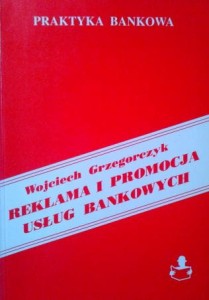 Wojciech Grzegorczyk, Reklama i promocja usług bankowych