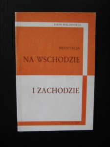 Hans Waldenfels, Medytacja na wschodzie i zachodzie