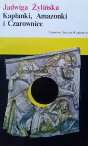 Żylińska, Kapłanki, Amazonki i Czarownice PIW 1981