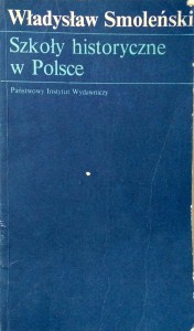 Władysław Smoleński, Szkoły historyczne w Polsce