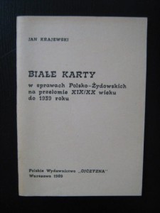 Jan Krajewski, Białe karty w sprawach polsko- żydowskich na przełomie XIX/XX wieku d o 1939 roku