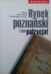 Marja z Sławskich Wicherkiewiczowa, Rynek poznański i jego patrycjat