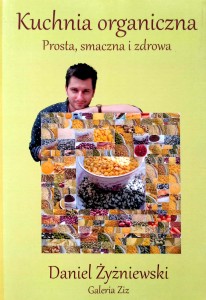Daniel Żyżniewski, Kuchnia organiczna