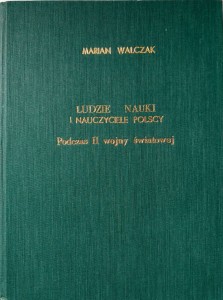 Marian Walczak, Ludzie nauki i nauczyciele polscy podczas II wojny światowej