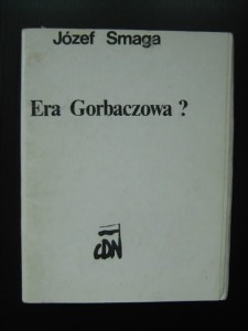 Józef Smaga, Era Gorbaczowa?