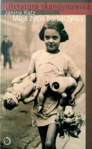 Janina Katz, Moje życie barbarzyńcy