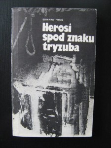 Edward Prus, Herosi spod znaku tryzuba