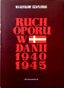 Władysław Czapliński, Ruch oporu w Danii 1940- 1945