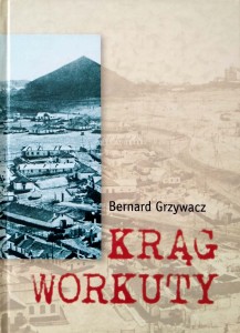 Bernard Grzywacz, Krąg Workuty