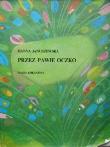 Hanna Januszewska, Przez pawie oczko