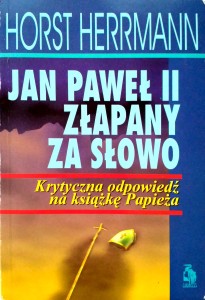 Horst Herrmann, Jan Paweł II złapany za słowo