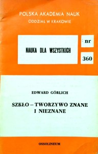 Edward Gorlich, Szkło- tworzywo znane i nieznane