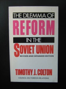 Timothy J. Colton, The Dilemma of Reform in the Soviet Union