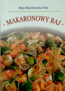 Alicja Marchwieńska- Fuks, Makaronowy raj