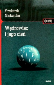 Fryderyk Nietzsche, Wędrowiec i jego cień
