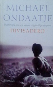 Michael Ondaatje, Divisadero