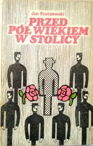 Jan Kruszewski, Przed pół wiekiem w stolicy