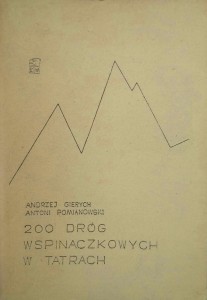 Gierych Pomianowski, 200 dróg wspinaczkowych w Tatrach