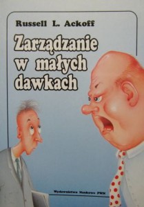 Russell L. Ackoff, Zarządzanie w małych dawkach