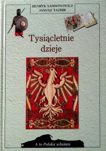 Samsonowicz Tazbir, Tysiącletnie dzieje