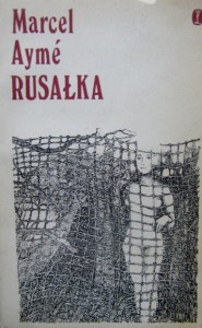 Marcel Ayme, Rusałka