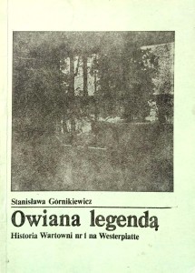 Stanisława Górnikiewicz, Owiana legendą Historia Wartowni nr 1 na Westerplatte