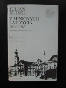 Julian Kulski, Z minionych lat życia 1892- 1945