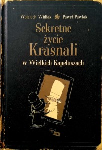 Widłak Pawlak, Sekretne życie Krasnali w Wielkich Kapeluszach