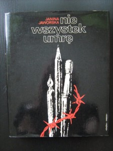 Janina Jaworska, Nie wszystek umrę