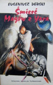 Eugeniusz Dębski, Śmierć Magów z Yara