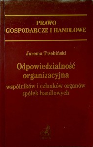 Jarema Trzebiński, Odpowiedzialność organizacyjna wspólników i członków organów spółek handlowych