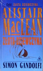 Alistair MacLean Simon Gandolfi, Złota dziewczyna