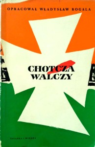 Władysław Rogala, Chotcza walczy