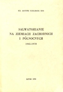 Antoni Kiełbasa, Salwatorianie na ziemiach zachodnich i północnych
