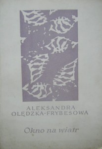 Aleksandra Olędzka- Frybesowa, Okno na wiatr