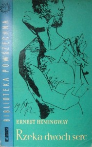Ernest Hemingway, Rzeka dwóch serc