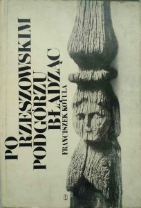 Franciszek Kotula, Po Rzeszowskim Podgórzu błądząc